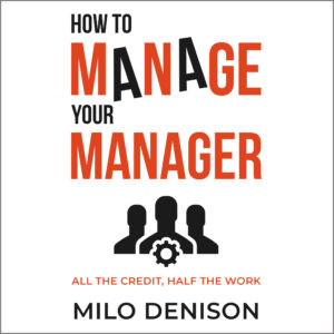 How To Manage Your Manager
